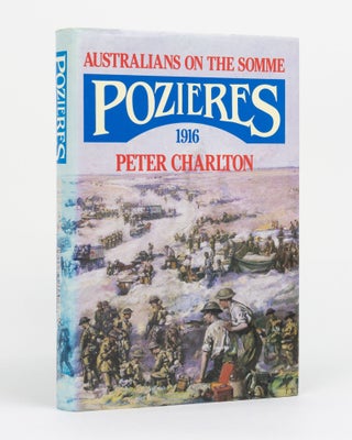 Item #130897 Pozieres. Australians on the Somme, 1916. Peter CHARLTON