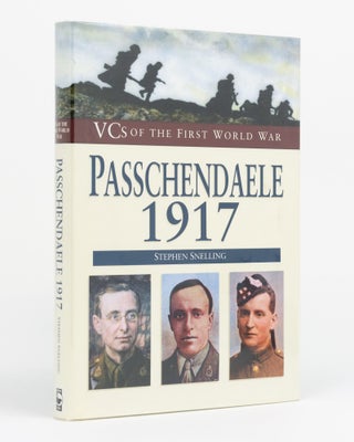 Item #130904 VCs of the First World War. Passchendaele, 1917. Stephen SNELLING