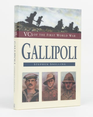 Item #130905 VCs of the First World War. Gallipoli. Stephen SNELLING