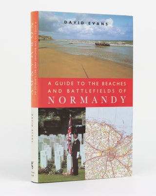 Item #130906 A Guide to the Beaches and Battlefields of Normandy. David EVANS