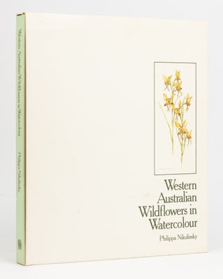 Item #130928 Western Australian Wildflowers in Watercolour. Philippa NIKULINSKY