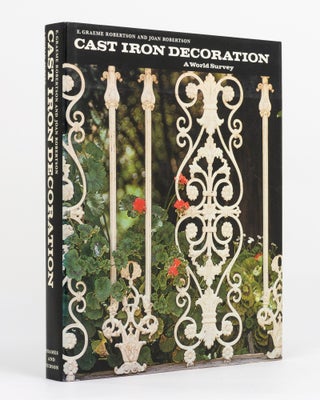 Item #130942 Cast Iron Decoration. A World Survey. E. Graeme ROBERTSON, Joan ROBERTSON