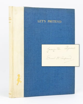 Item #130953 Let's Pretend. Poems by Georgette Agnew. Illustrated by Ernest H. Shepard. Ernest...