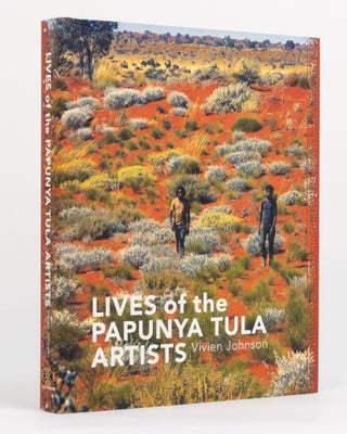 Item #131003 Lives of the Papunya Tula Artists. Vivien JOHNSON