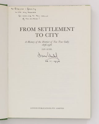 From Settlement to City. A History of the District of Tea Tree Gully, 1836-1976