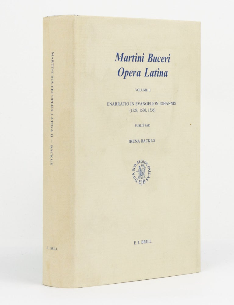 Item #131099 Martini Buceri Opera Latina. Volume II: Enarratio in Evangelion Iohannis (1528, 1530, 1536). Martin BUCER.