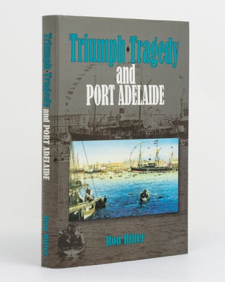 Item #131123 Triumph, Tragedy and Port Adelaide. Ron RITTER