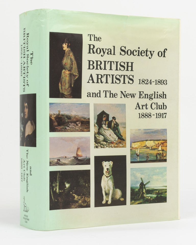 Item #131129 Works exhibited at The Royal Society of British Artists, 1824-1893 and The New English Art Club, 1888-1917. An Antique Collectors' Club Research Project. Jane JOHNSON.