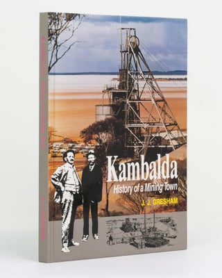 Item #131145 Kambalda. History of a Mining Town. J. J GRESHAM