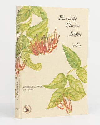 Item #131163 Flora of the Darwin Region. Clyde R. DUNLOP, Gregory J. LEACH, Ian D. COWIE