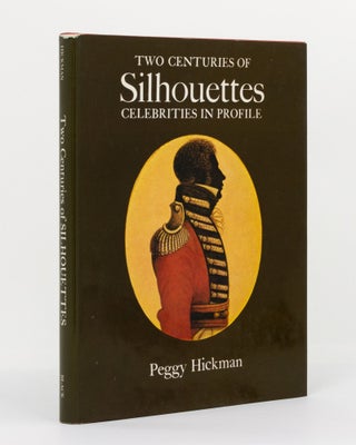 Item #131167 Two Centuries of Silhouettes. Celebrities in Profile. Peggy HICKMAN