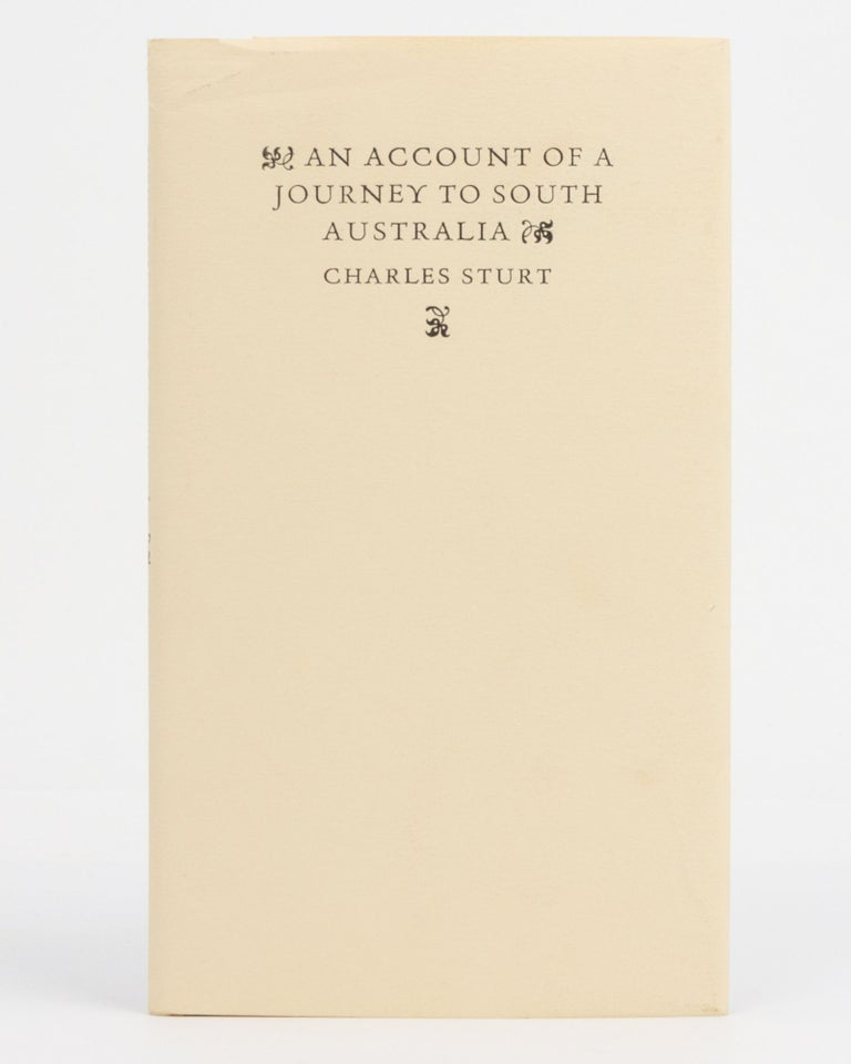 Item #131178 An Account of a Journey to South Australia, 1838. Sullivan's Cove, Charles STURT.