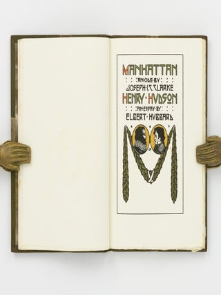 Manhattan. An Ode by Joseph I.C. Clarke [and] Henry Hudson. An Essay by Elbert Hubbard