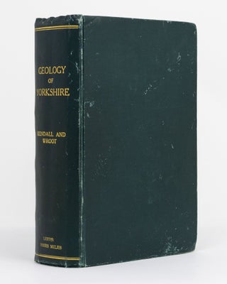 Item #131198 Geology of Yorkshire. An Illustration of the Evolution of Northern England. Percy...