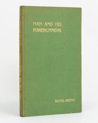 Item #131202 Man and His Forerunners. Incorporating Accounts of Recent Discoveries in Suffolk and...
