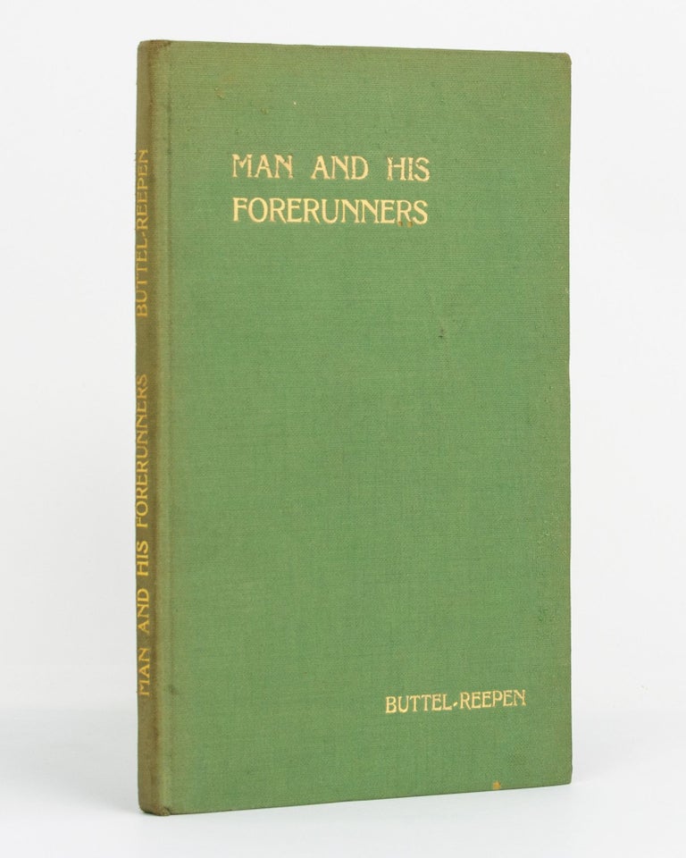 Item #131202 Man and His Forerunners. Incorporating Accounts of Recent Discoveries in Suffolk and Sussex. Piltdown Man, Professor H. v. BUTTEL-REEPEN.