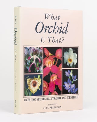 Item #131205 What Orchid Is That? [With Over 1100 Species Illustrated and Identified (cover...