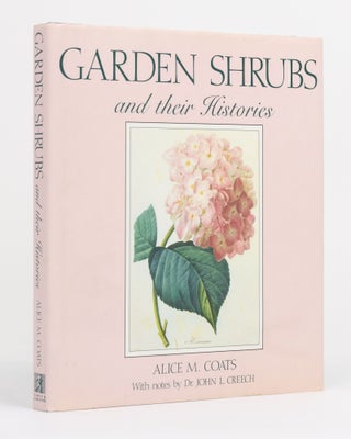 Item #131206 Garden Shrubs and their Histories. Alice M. COATS, with, Dr. John L. CREECH