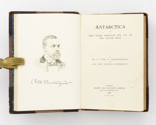 Item #131234 Antarctica, or Two Years amongst the Ice of the South Pole. Otto NORDENSKJÖLD