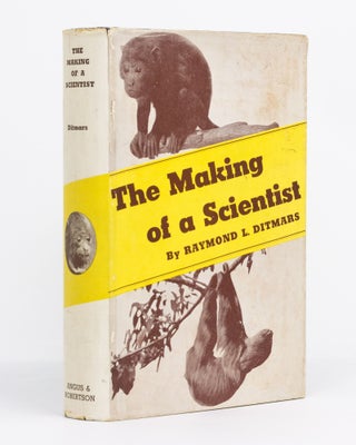 Item #131242 The Making of a Scientist. Raymond L. DITMARS
