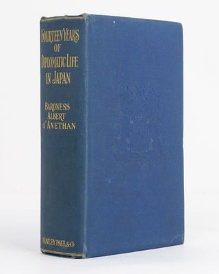 Item #131252 Fourteen Years of Diplomatic Life in Japan. Leaves from the Diary of Baroness Albert...