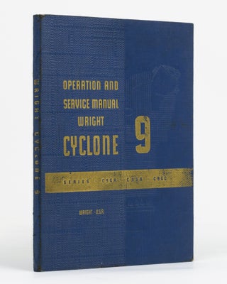 Item #131318 Operation and Service Manual. Wright Cyclone 9 Aircraft Engines. Series C9GA, C9GB,...