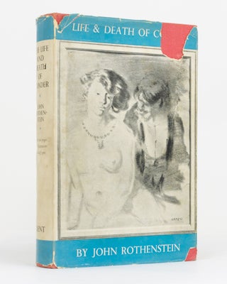 Item #131326 The Life and Death of Conder. Charles CONDER, John ROTHENSTEIN