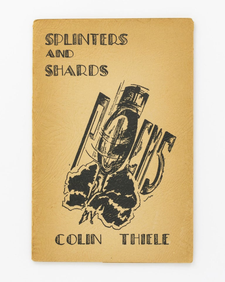 Item #131327 Splinters and Shards. Poems. Colin THIELE.