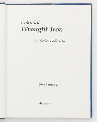 Colonial Wrought Iron. The Sorber Collection