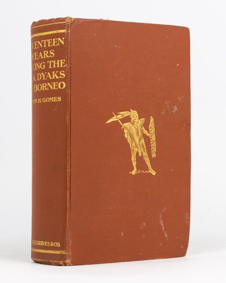 Item #131485 Seventeen Years among the Sea Dyaks of Borneo. A Record of Intimate Association with the Natives of the Bornean Jungles. Edwin H. GOMES.