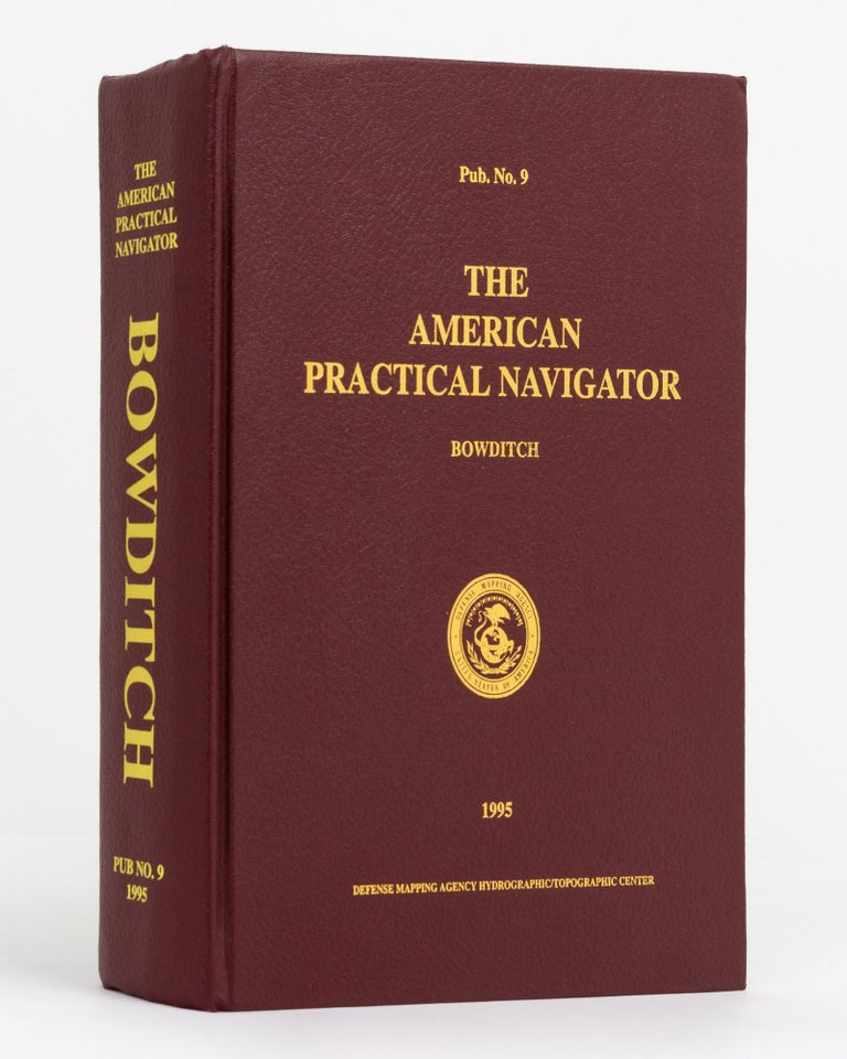 Item #131537 The American Practical Navigator. Nathaniel BOWDITCH.
