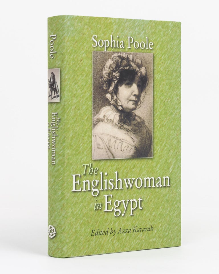 Item #131603 The Englishwoman in Egypt. Letters from Cairo written during a Residence there in 1942-1846. Edited with an Introduction and Notes by Azza Kararah. Sophia POOLE.