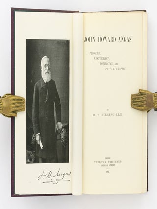 John Howard Angas. Pioneer, Pastoralist, Politician, and Philanthropist