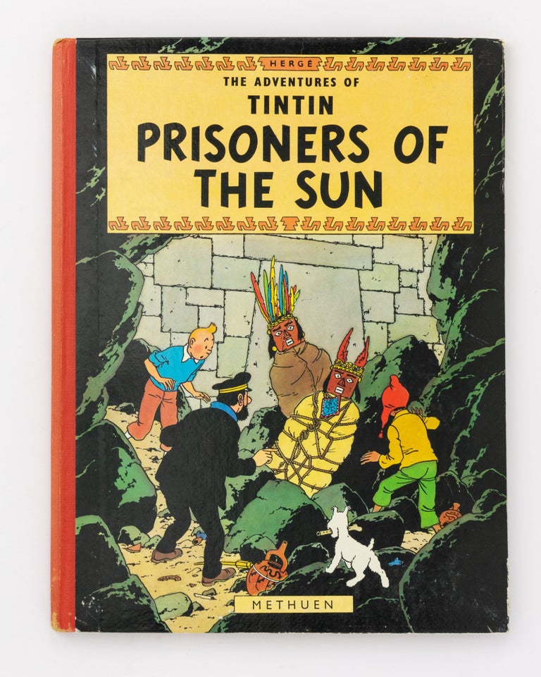 Item #131642 The Adventures of Tintin. Prisoners of the Sun. HERGÉ, Georges Prosper REMI.
