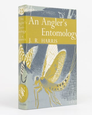 Item #131672 An Angler's Entomology. New Naturalist Library, J. R. HARRIS
