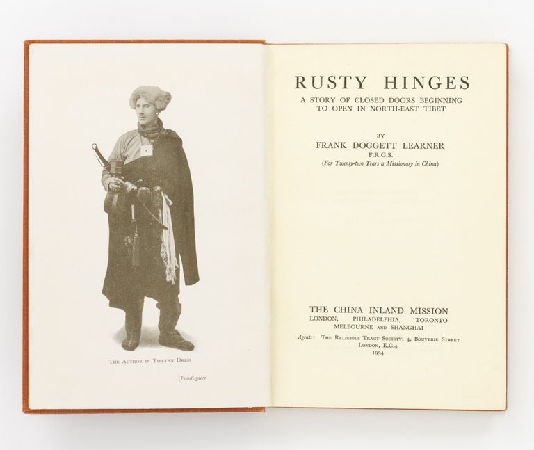 Item #131686 Rusty Hinges. A Story of Closed Doors beginning to open in North-East Tibet. Tibet, Frank Doggett LEARNER.