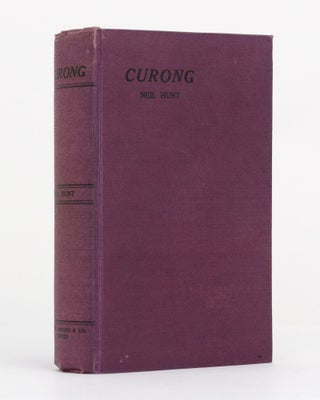 Item #131700 Curong. A Romance of the Man on the Land. Written specially for the Films. Neil HUNT