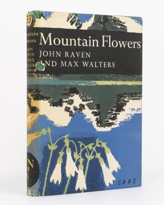 Item #131711 Mountain Flowers. New Naturalist Library, John RAVEN, Max WALTERS