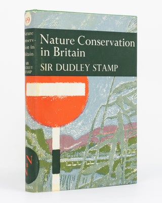 Item #131721 Nature Conservation in Britain. New Naturalist Library, Sir Dudley STAMP