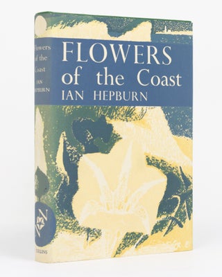 Item #131724 Flowers of the Coast. New Naturalist Library, Ian HEPBURN