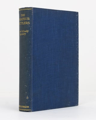 Item #131746 The Amateur Settlers. Michael TERRY, Lord Allen Algernon Bathurst APSLEY, Lady Viola