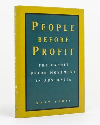 Item #131755 People Before Profit. The Credit Union Movement in Australia. Gary LEWIS
