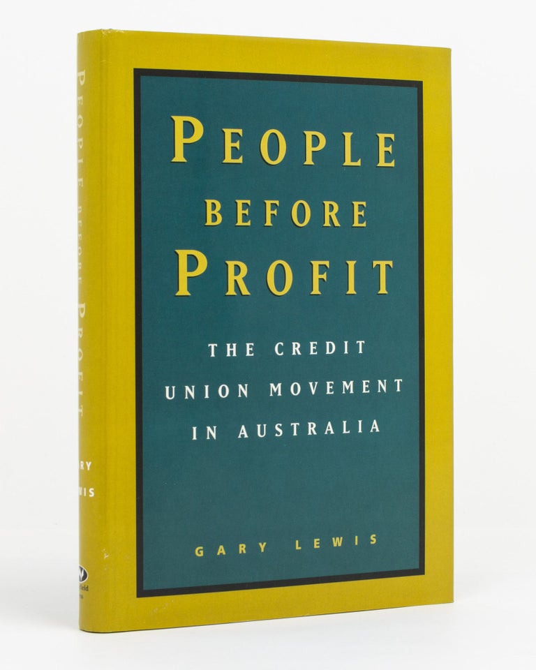 Item #131755 People Before Profit. The Credit Union Movement in Australia. Gary LEWIS.