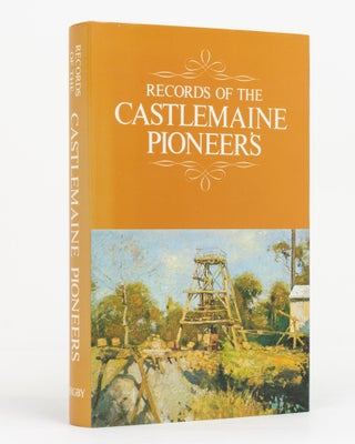 Item #131830 Records of the Castlemaine Pioneers