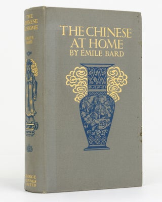 Item #131832 The Chinese At Home. Adapted from the French of Emile Bard by H. Twitchell. Emile BARD