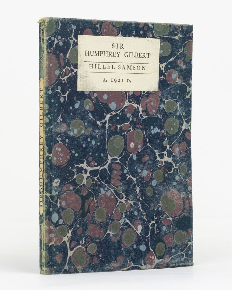 Item #131835 A.D. 1583. Sir Humphrey Gilbert. A Record & a Surmise. Favil Press, Hillel SAMSON.