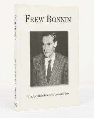 Item #131852 Frew Bonnin. The Speeches of Murray Frew Bonnin. [The Lighter Side of a Lawyer's...
