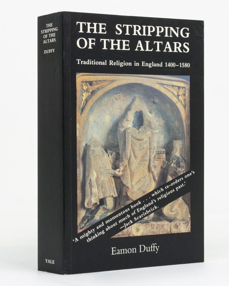 Item #131861 The Stripping of the Altars. Traditional Religion in England, c.1400-c.1580. Eamon DUFFY.