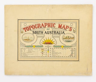 Item #131905 Topographic Maps of South Australia [cover title]. Maps: South Australia, William...