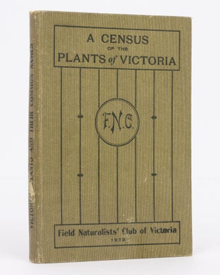 Item #131928 A Census of the Plants of Victoria, with their Regional Distribution and the...